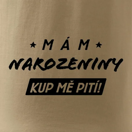 Mám narozeniny kup mě pití