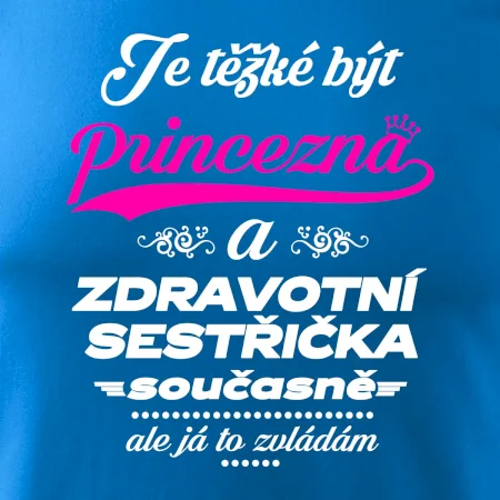 Je těžké být princezna - zdravotní sestřička