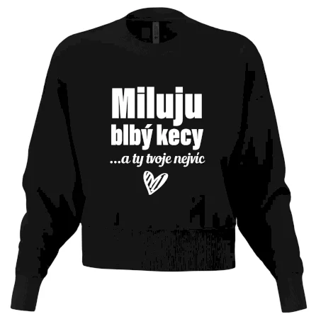 Miluju blbý kecy