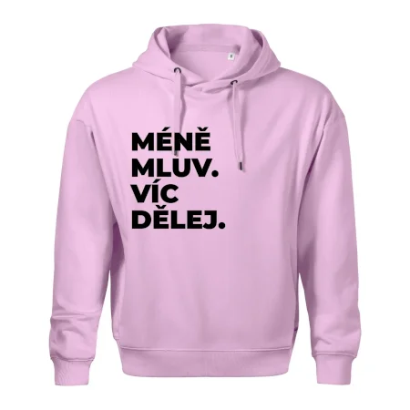 MÉNĚ MLUV. VÍC DĚLEJ.