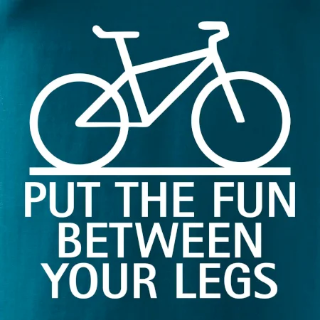 Put the fun between your legs