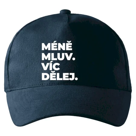 MÉNĚ MLUV. VÍC DĚLEJ.
