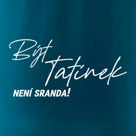 Být tatínek není sranda