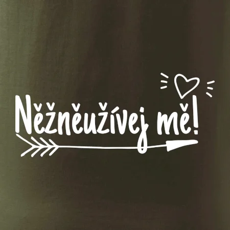 Něžněužívej mě!