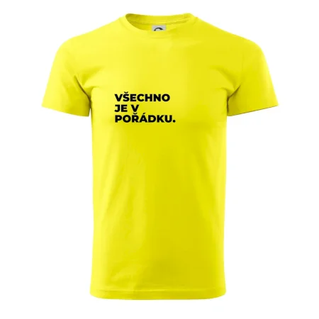 VŠECHNO JE V POŘÁDKU.