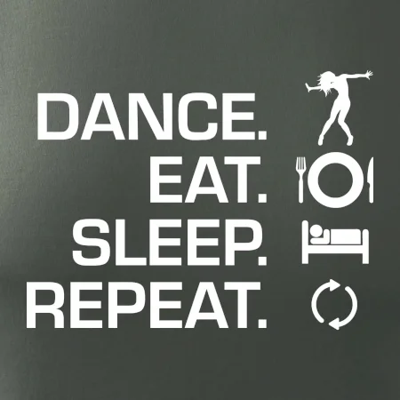 Dance eat sleep repeat - Kluk