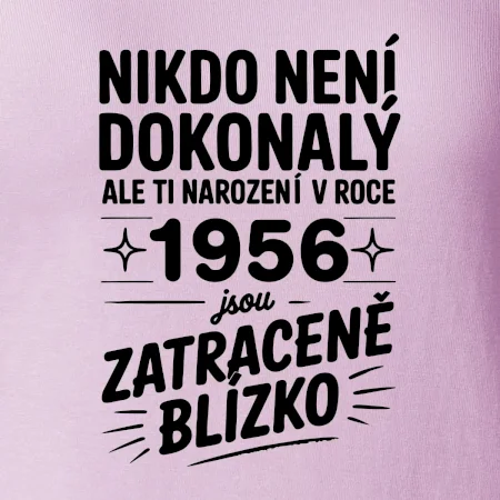 Nikdo není dokonalý ale ti narození v roce 1956 jsou zatraceně blízko