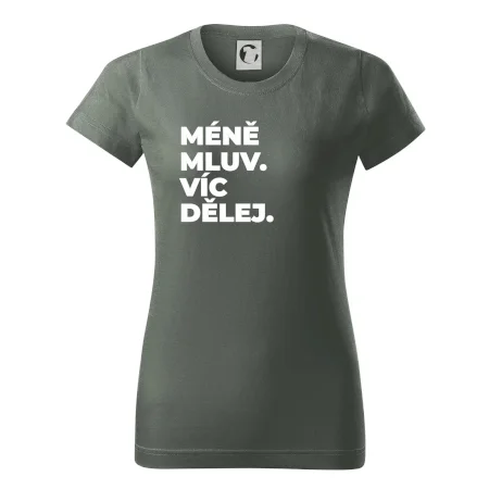 MÉNĚ MLUV. VÍC DĚLEJ.
