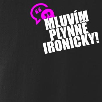 Mluvím plynně ironicky