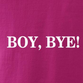 Boy, bye!
