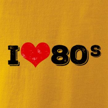 I love 80s