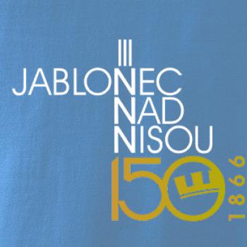 Jablonec nad Nisou 150 let - Oslavuji svoje město