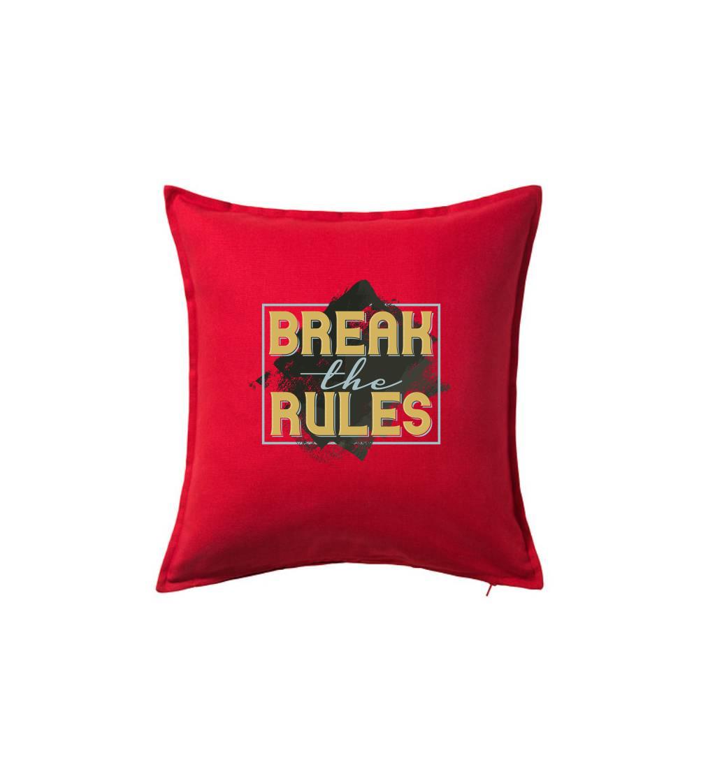 Break the rules