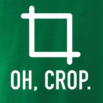 Oh, crop