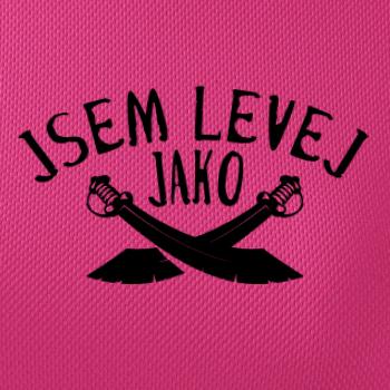 Jsem levej jako šavle