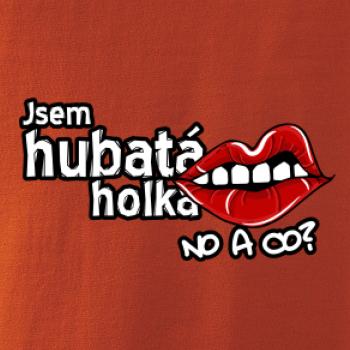 Jsem hubatá holka