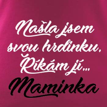 Našla jsem svou hrdniku - maminka