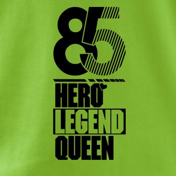 Hero, Legend, King x Queen 1985