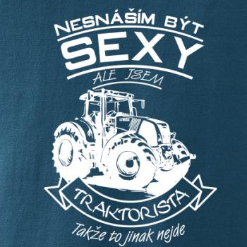 Nesnáším být sexy - Traktorista - Traktor, Traktoristka - Traktor Nesnáším být sexy - Traktorista - Traktor, Traktoristka - Traktor