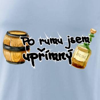 Po rumu jsem upřímný