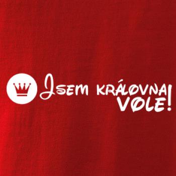 Jsem královna vole! Jsem královna vole!