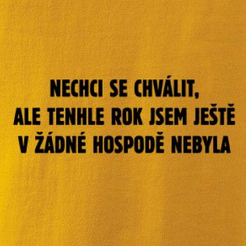 Tenhle rok jsem ještě nebyl v hospodě