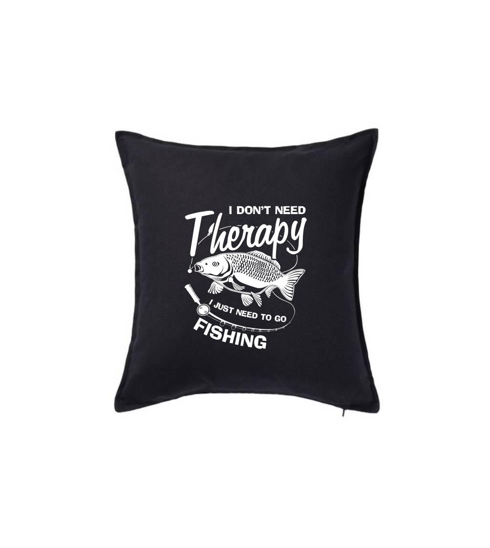 I dont need therapy - fishing I dont need therapy - fishing