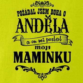 Požádal - a jsem boha o anděla a on mi poslal moji maminku