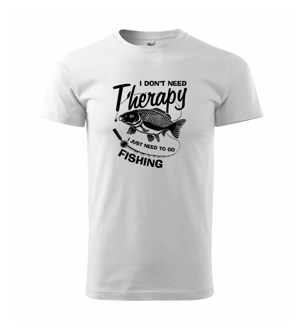I dont need therapy - fishing I dont need therapy - fishing