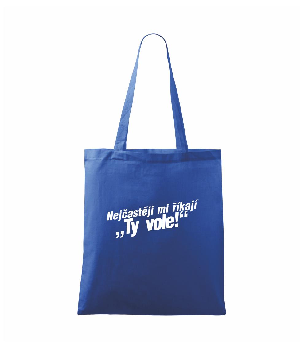 Nejčastěji mi říkají ty vole