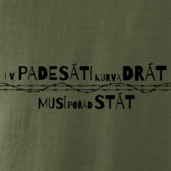 V padesati kurva drát musí pořád stát