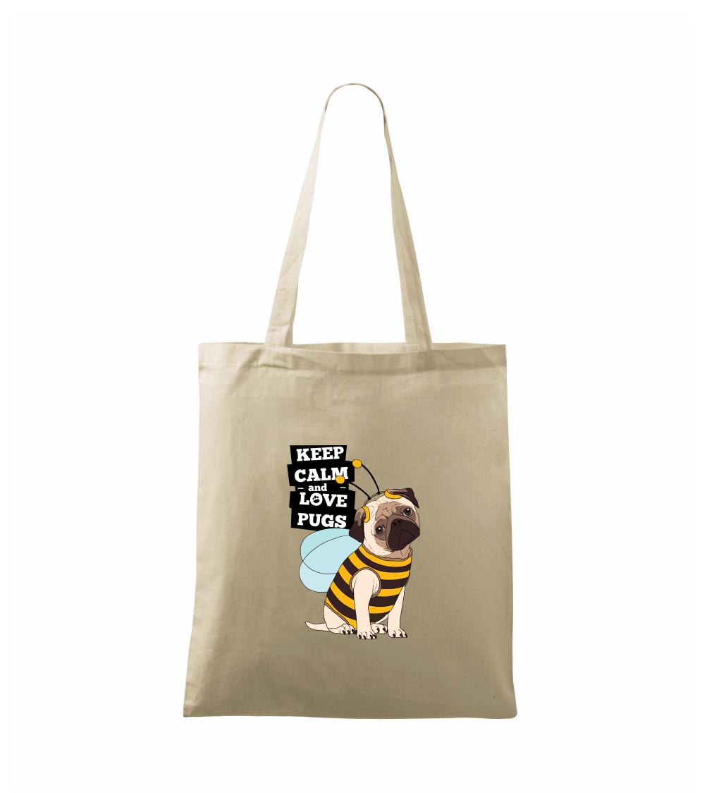 Keep calm and love pugs