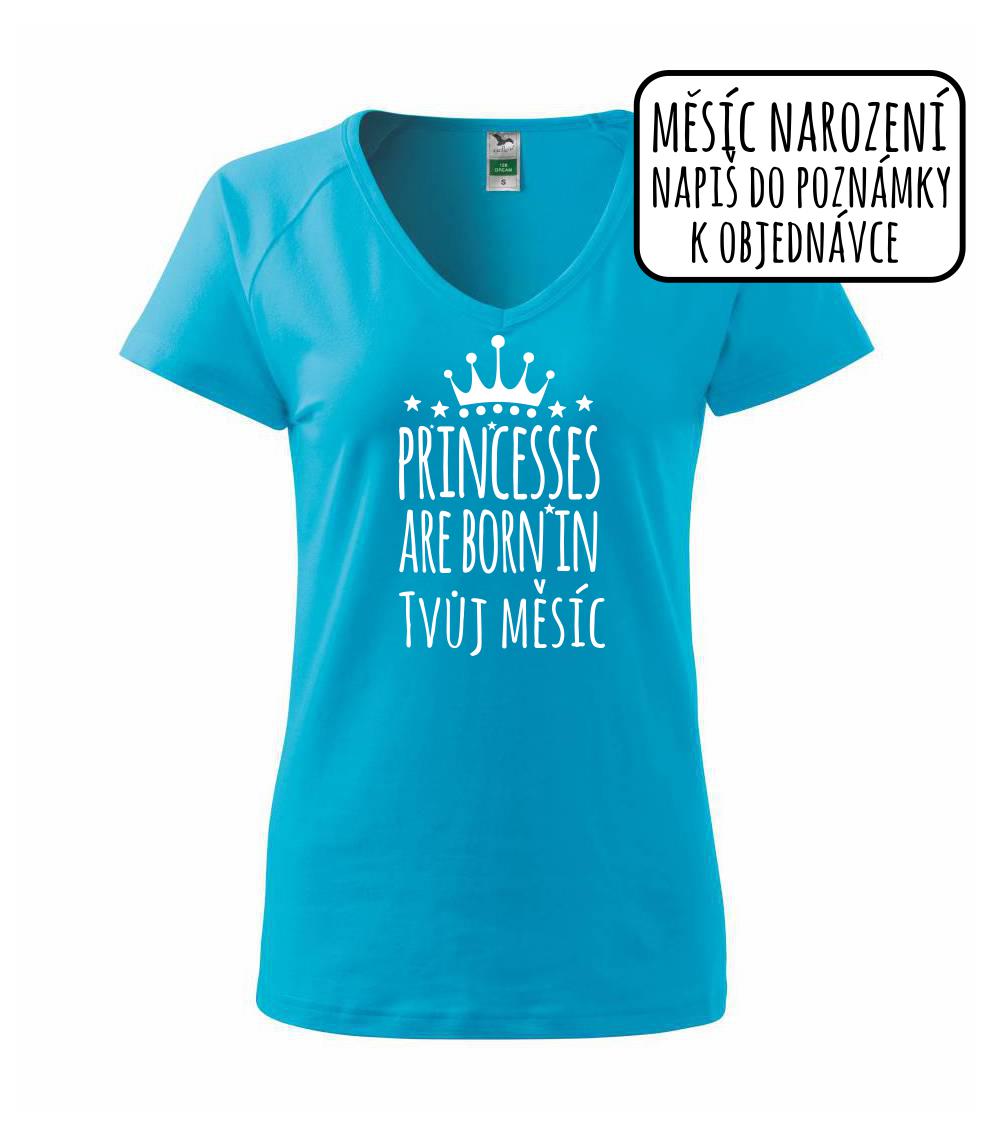 Princesses are born in (vlastní nápis měsíc narození) Princesses are born in (vlastní nápis měsíc narození)