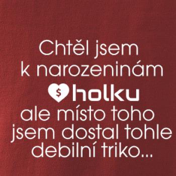 Chtěl jsem k narozeninám holku