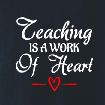 Teaching is a work of heart