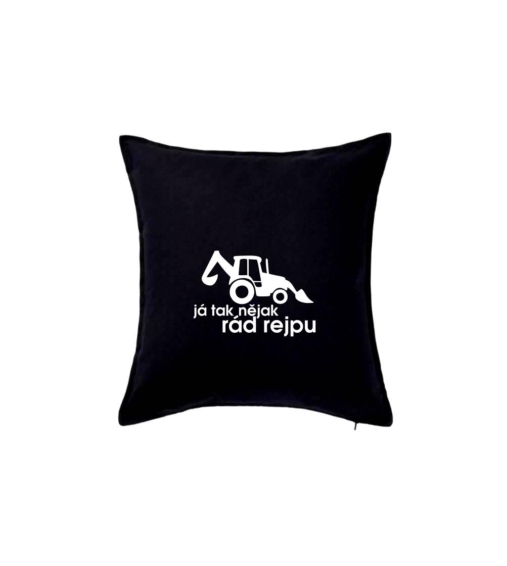 Traktorbagr - Já tak nějak rád rejpu - Polštář 50x50