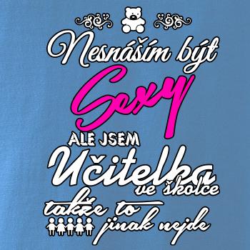 Nesnáším být sexy - Učitelka ve školce
