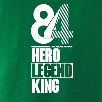 Hero, Legend, King x Queen 1984