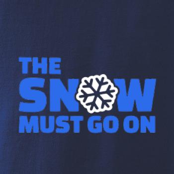 Snow must go on Snow must go on