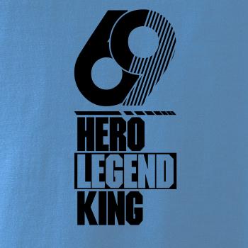 Hero, Legend, King x Queen 1969