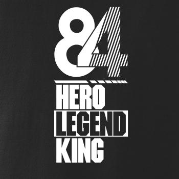 Hero, Legend, King x Queen 1984
