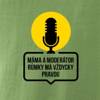Máma a moderátor růmky má vždycky pravdu