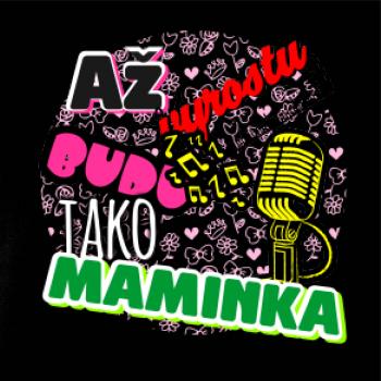 Až vyrostu budu jako maminka - zpěvačka