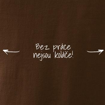 Bez práce nejsou koláče