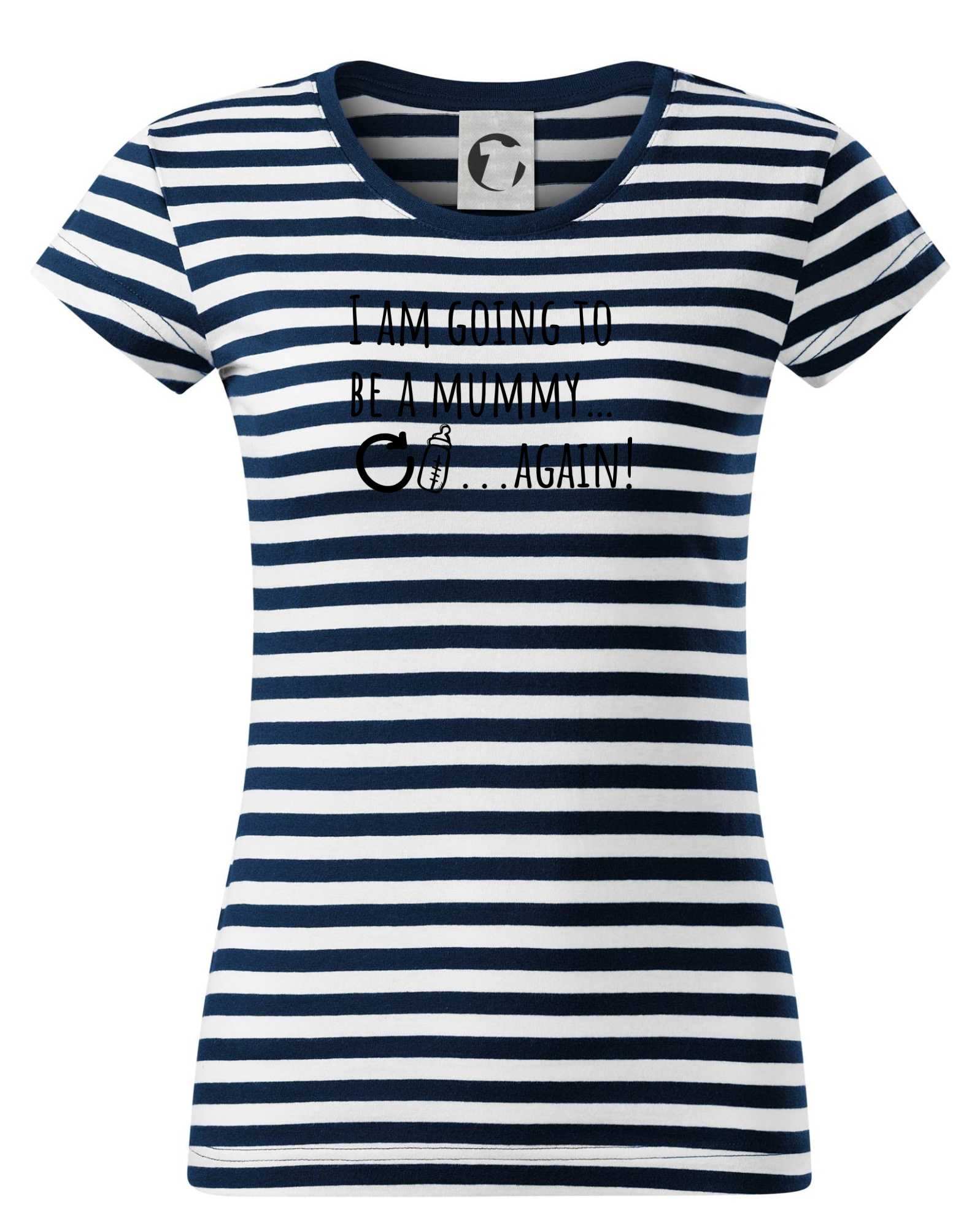 I am going to be a mummy…again! - Sailor dámské triko