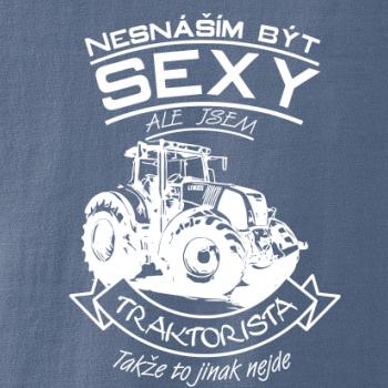Nesnáším být sexy - Traktorista - Traktor, Traktoristka - Traktor Nesnáším být sexy - Traktorista - Traktor, Traktoristka - Traktor
