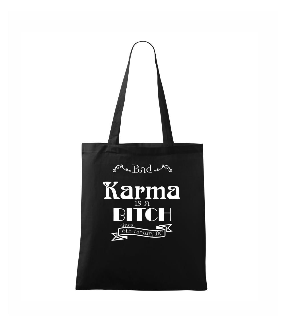 Bad Karma is a Bitch