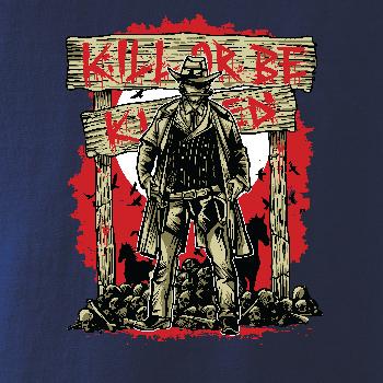 Kill Or Be Killed western