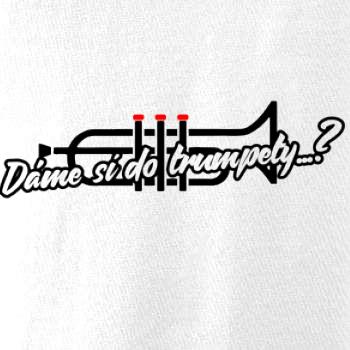 Dáme si do trumpety? Dáme si do trumpety?