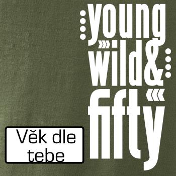 Young Wild & (tvůj věk)